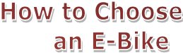 How to Choose 
    an E-Bike